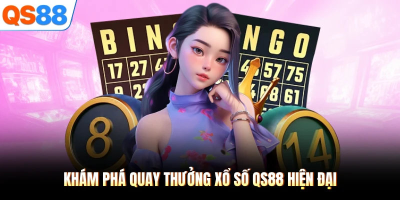 Khám phá quay thưởng xổ số QS88 hiện đại