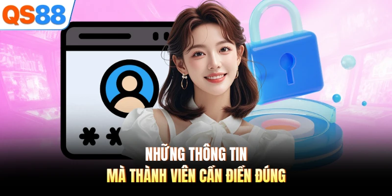Những thông tin mà thành viên cần điền đúng