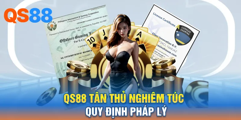 QS88 tân thủ nghiêm túc quy định pháp lý